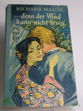 Product image 1 of the product “denn der Wind kann nicht lesen : Roman / Richard Mason. Berecht. Übers. von Edmund Th. Kauer ”