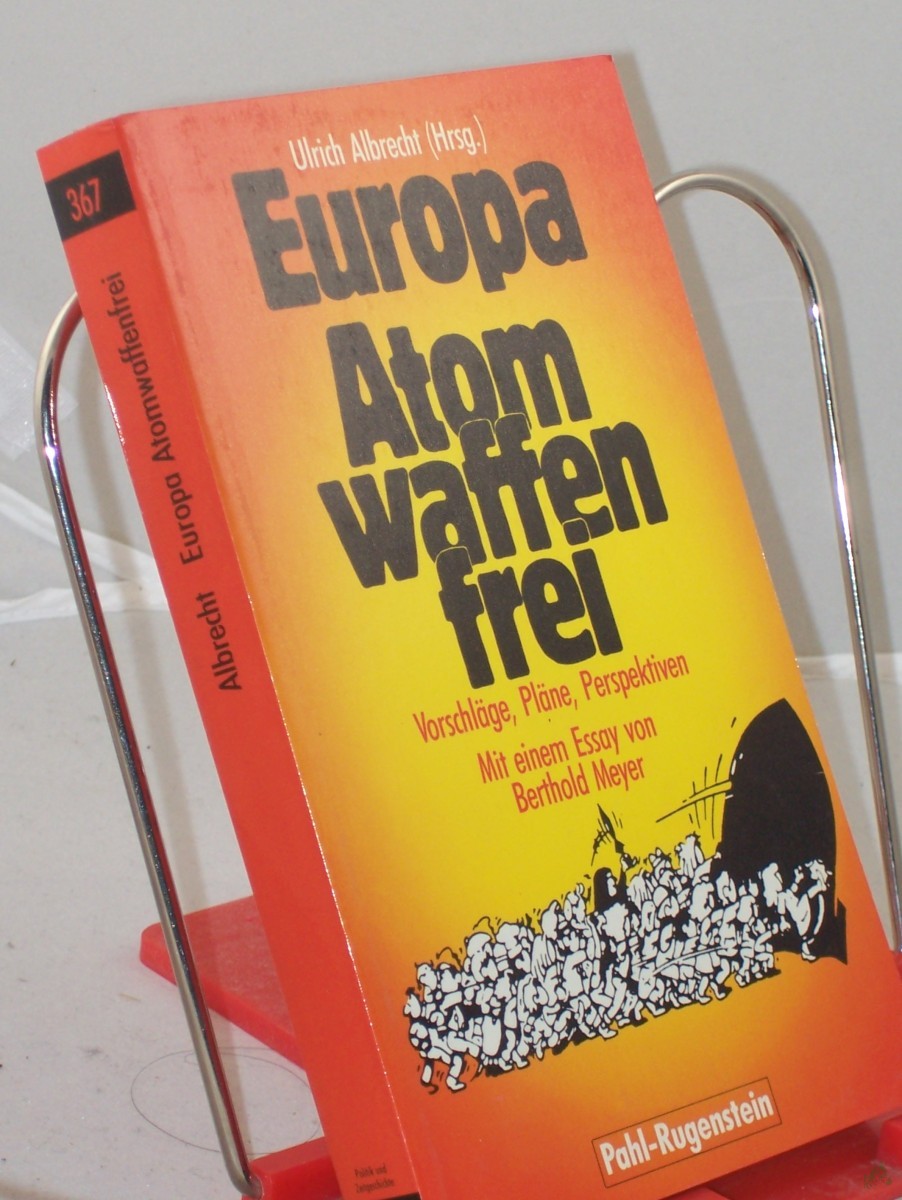 Product image 1 of the product “Europa atomwaffenfrei : Vorschläge, Pläne, Perspektiven ; e. Dokumentation / Ulrich Albrecht (Hrsg.). Mit e. Essay von Berthold Meyer ”