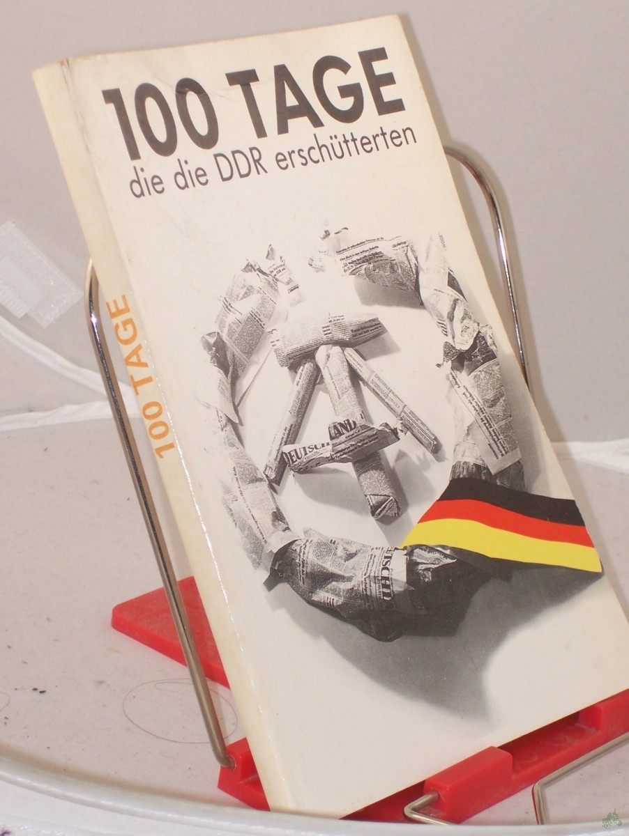 Product image 1 of the product “100 Hundert Tage, die die DDR erschütterten / hrsg. von Frank Schumann ”
