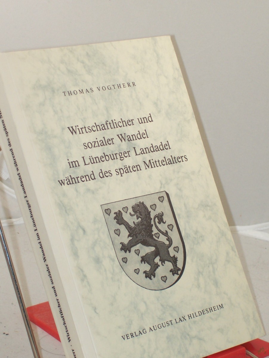 Product image 1 of the product “Wirtschaftlicher und sozialer Wandel im Lüneburger Landadel während des Spätmittelalters / von Thomas Vogtherr ”