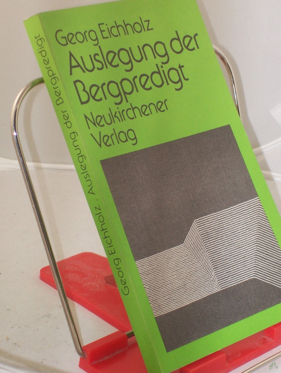 Product image 1 of the product “Auslegung der Bergpredigt / Georg Eichholz ”