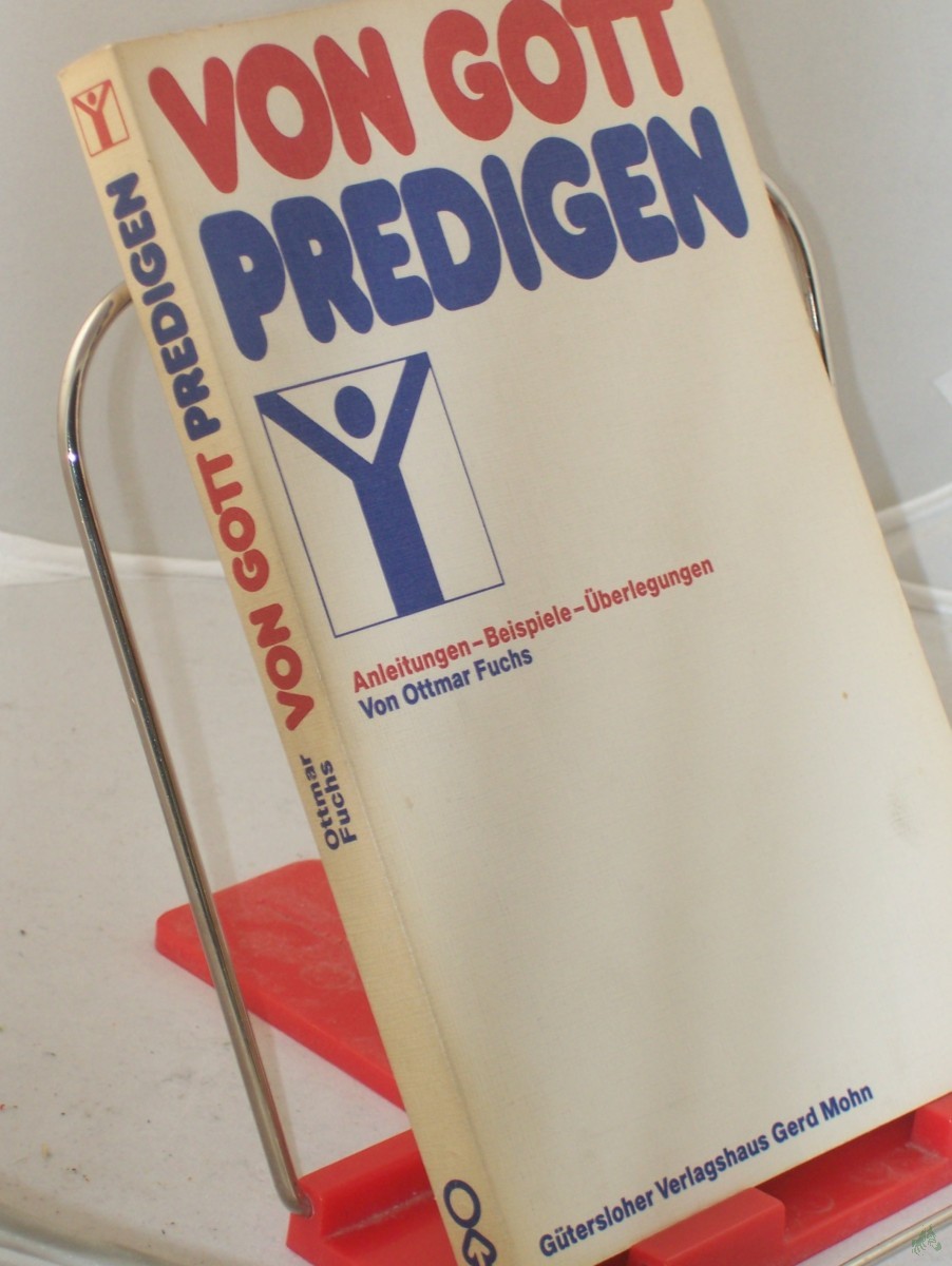 Product image 1 of the product “Von Gott predigen : Überlegungen, Anleitungen, Beispiele ; mit Beitr. von evang. u. kath. Theologen / Ottmar Fuchs ”