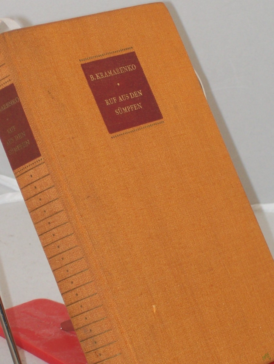 Product image 1 of the product “Ruf aus den Sümpfen : Roman / Boris Kramarenko. Dt. v. Gottfried J. Wojtek. Die Liedertexte wurden nachgedichtet v. Wilhelm Tkaczyk ”