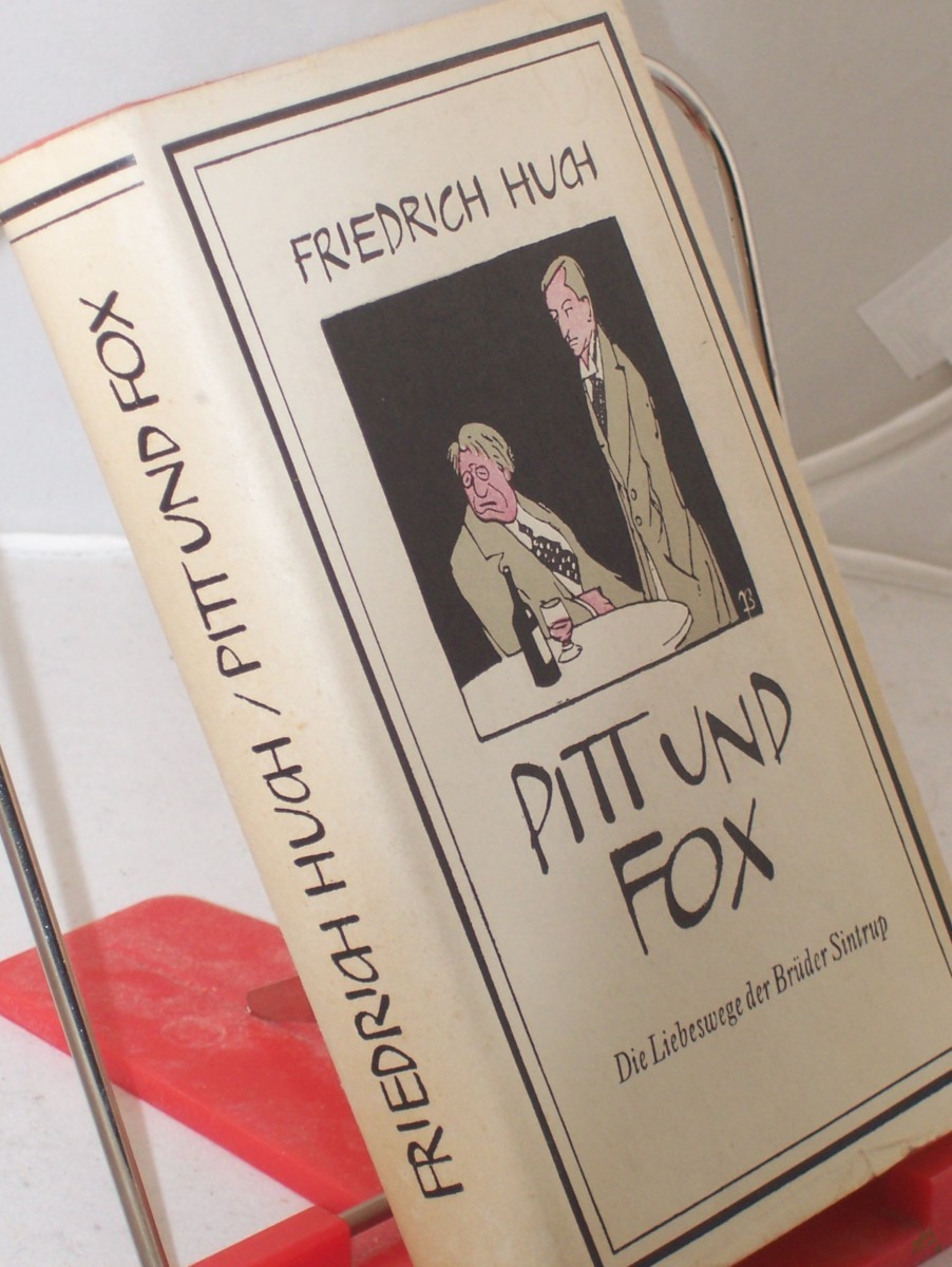 Artikelbild 1 des Artikels “Pitt und Fox : Die Liebeswege d. Brüder Sintrup. Ein Roman / Friedrich Huch. Mit e. Nachw. von Gerhard Seidel “