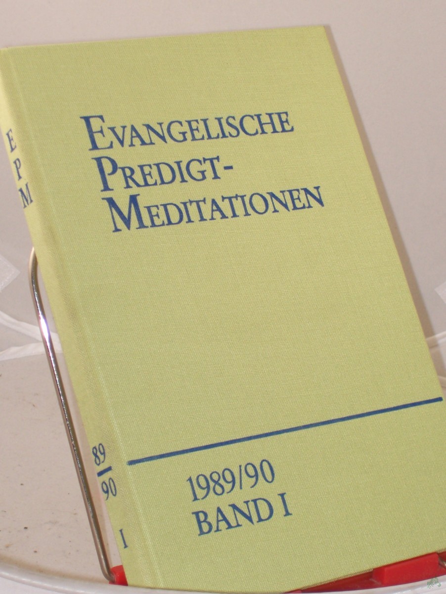Artikelbild 1 des Artikels “Evangelische Predigtmeditationen. 1989/90. Band I. - 1. Sonntag im Advent bis Miserikordias Domini. Revidierte Ordnung der Predigttexte - Reihe VI. “