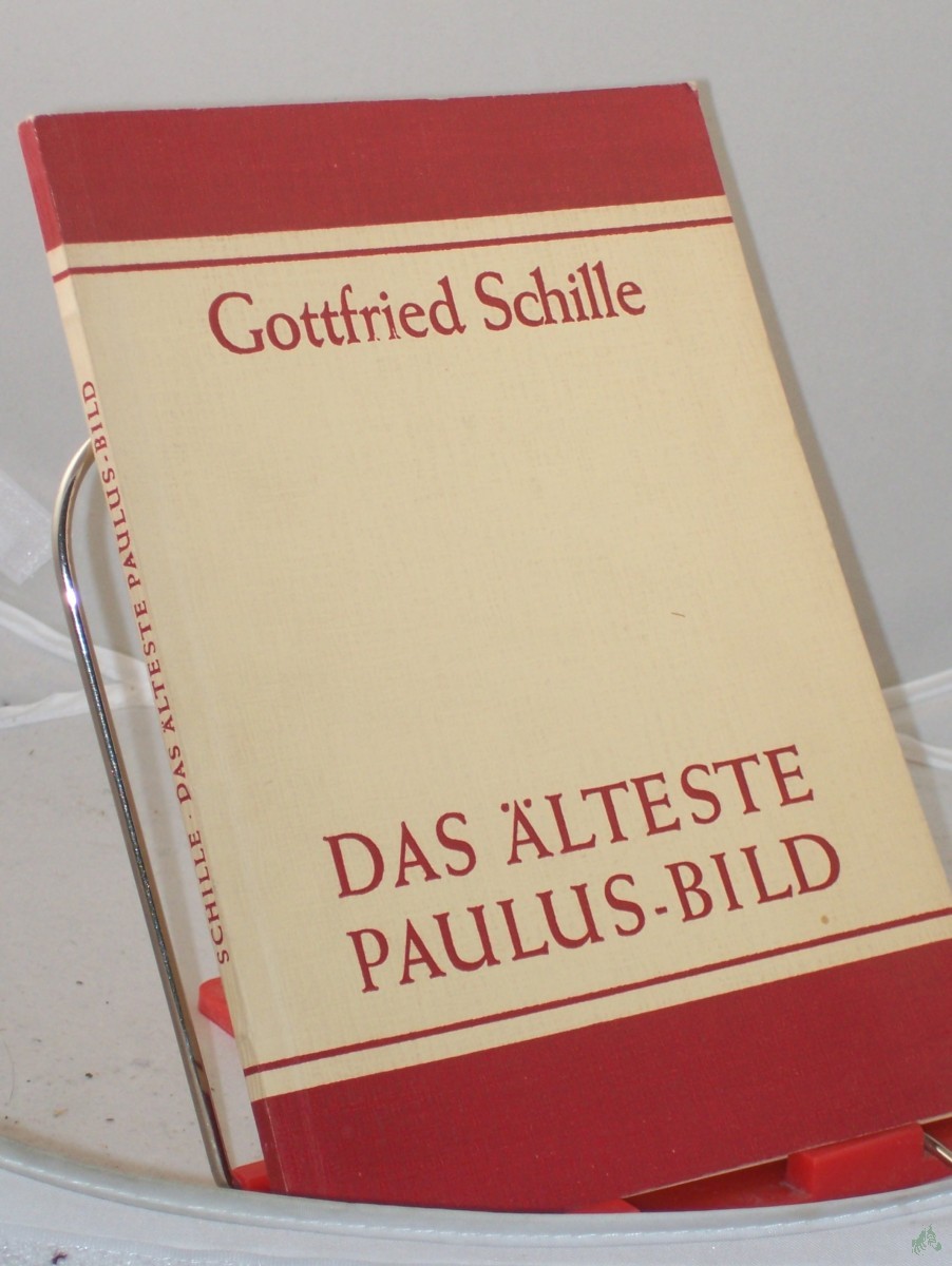 Product image 1 of the product “Das älteste Paulus-Bild : Beobachtungen zur lukan. u. zur deuteropaulin. Paulus-Darst. / Gottfried Schille ”