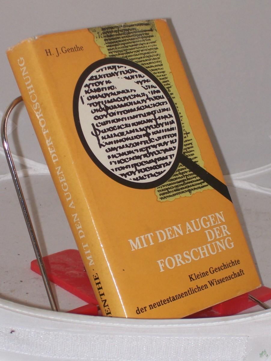 Artikelbild 1 des Artikels “Mit den Augen der Forschung : kleine Geschichte d. neutestamentl. Wiss. / Hans Jochen Genthe “