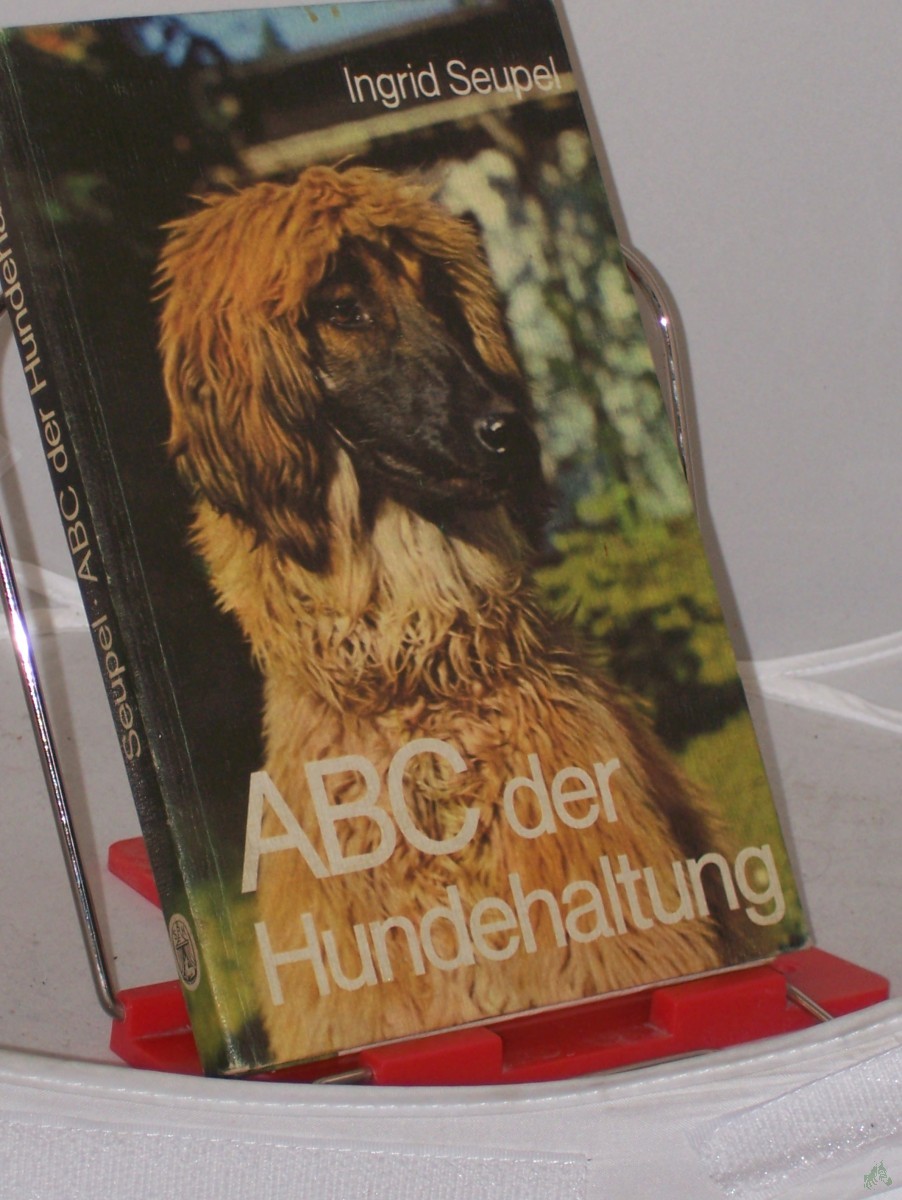 Artikelbild 1 des Artikels “ABC der Hundehaltung : e. Leitf. für Hundeliebhaber, -halter u. -züchter mit e. ausführl. Rassenverz. / von Ingrid Seupel. Mit 24 Zeichn. im Text von Klaus Bethge u. 62 Fotos von d. Verf. auf 34 Taf. “