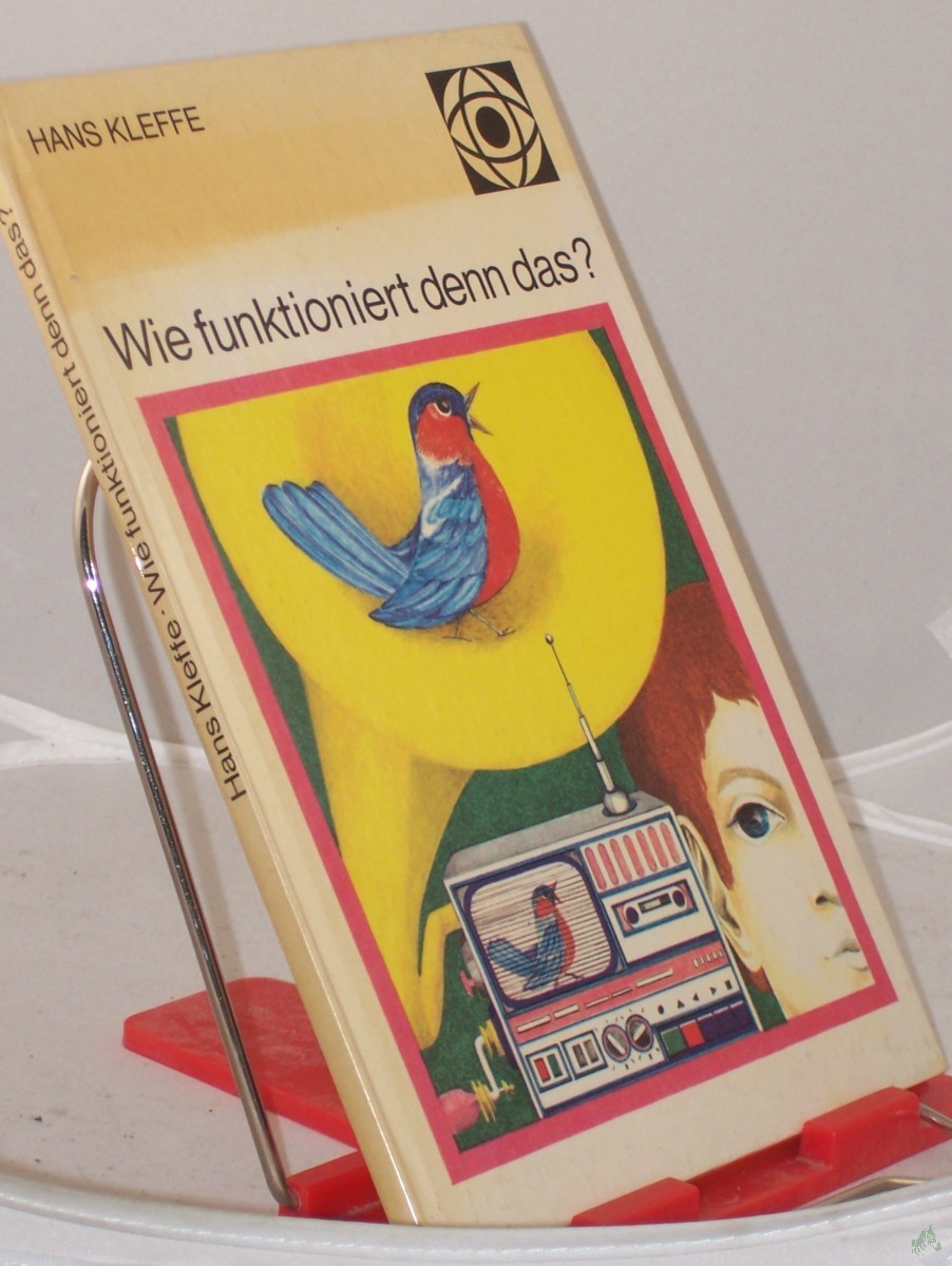 Artikelbild 1 des Artikels “Wie funktioniert denn das? / Hans Kleffe “