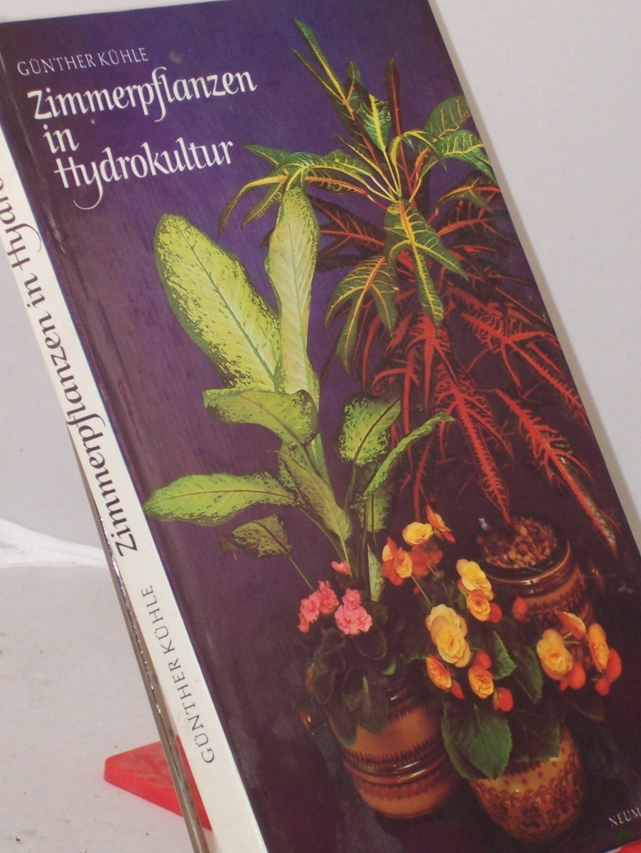 Product image 1 of the product “Zimmerpflanzen in Hydrokultur / Günther Kühle. Bildideen u. Zeichn. von Hans Preuße. Farbbilder: Horst Hempel ”