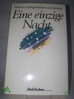 Product image 1 of the product “Eine einzige Nacht : moderne Liebesgeschichten aus Russland / Hrsg. von Margit Bräuer. Berecht. Übers. aus d. Russ. von Thomas Reschke... ”