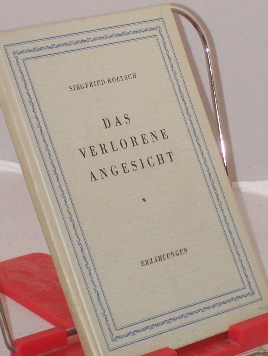 Product image 1 of the product “Das verlorene Angesicht : Erzählungen / Siegfried Roltsch ”