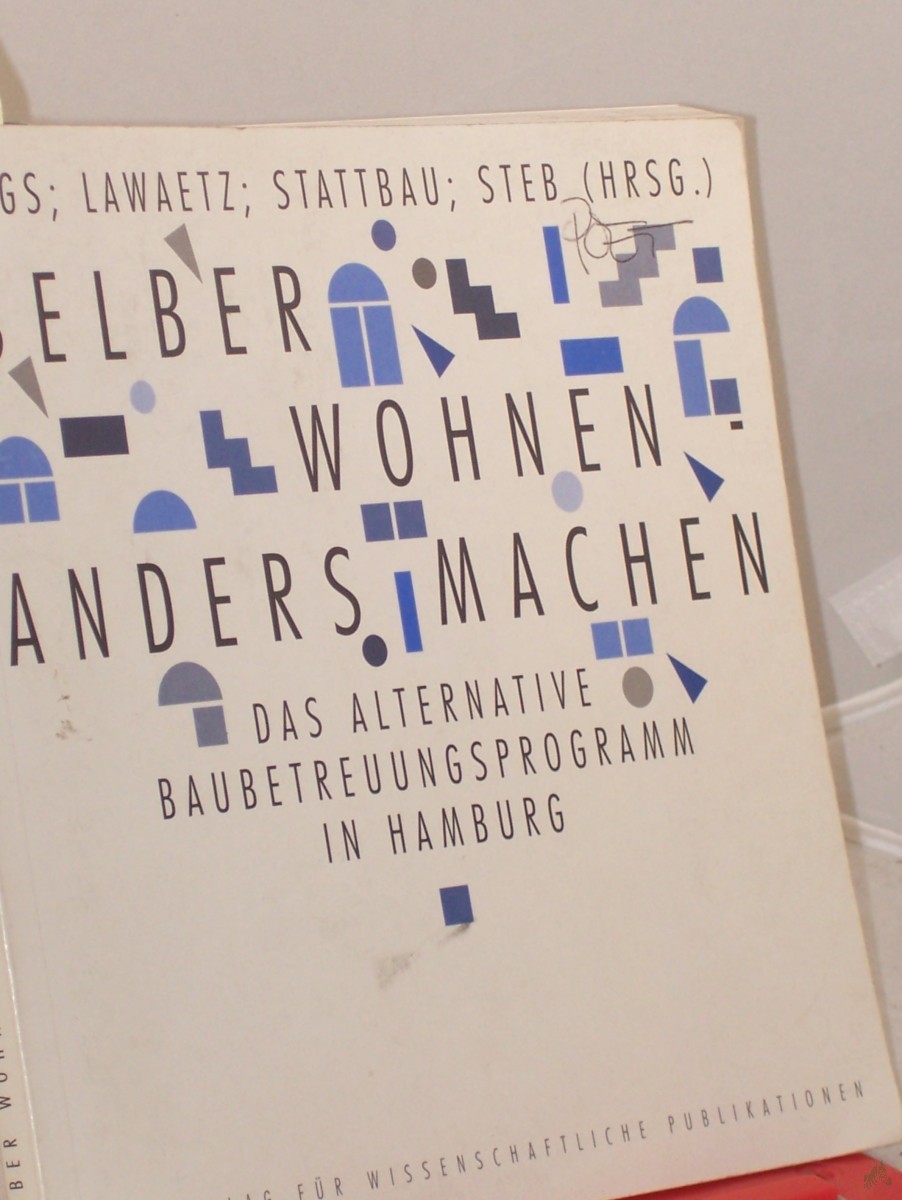 Artikelbild 1 des Artikels “Selber wohnen - anders machen : das alternative Baubetreuungsprogramm in Hamburg / Hrsg.: Behörde für Arbeit, Gesundheit und Soziales (BAGS)... Red.: Tobias Behrens... “