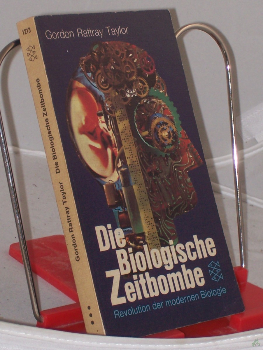 Product image 1 of the product “Die biologische Zeitbombe : Revolution d. modernen Biologie / Gordon Rattray Taylor. Aus d. Engl. übers. von Gert Kreibich u.a. ”