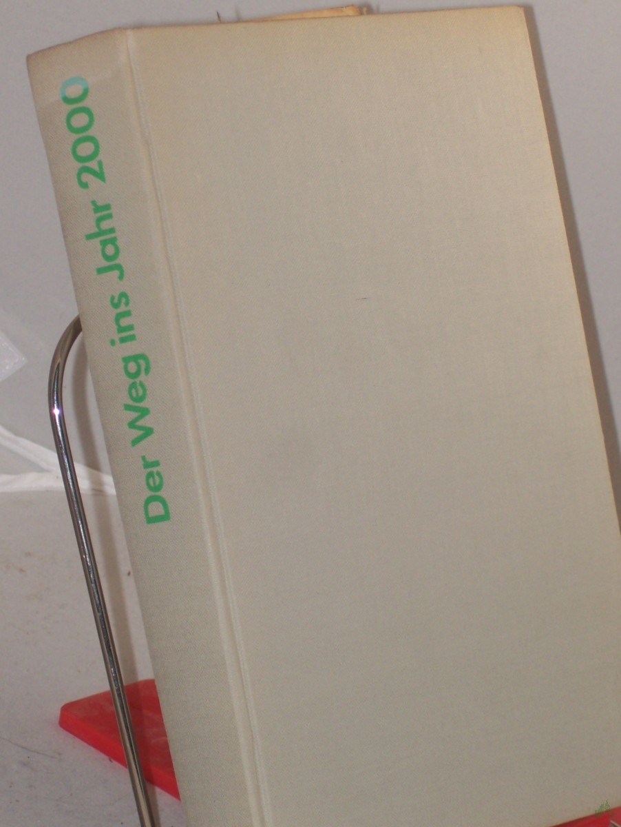 Product image 1 of the product “Der Weg ins Jahr 2000 : Bericht d. Komm. f.d. Jahr 2000. Perspektiven, Prognosen, Modelle / Aus d. Amerikan. ins Dt. übertr. von Norbert Wölfl u.a. ”