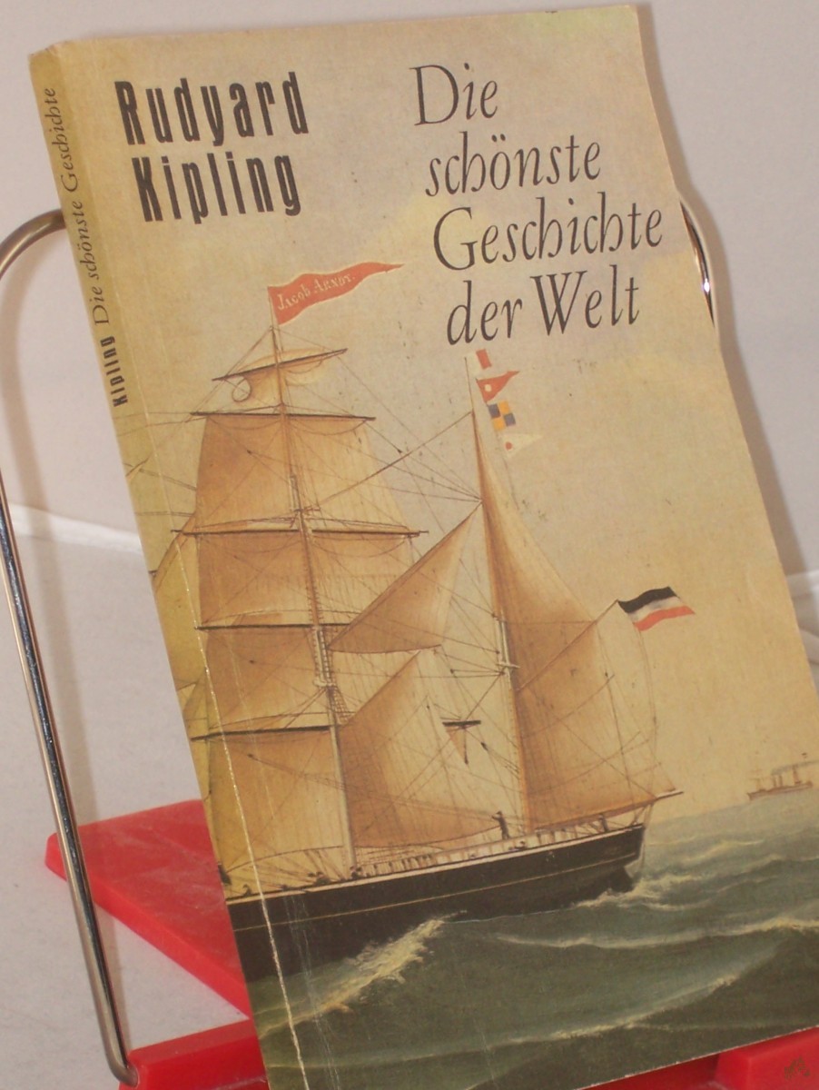 Artikelbild 1 des Artikels “Die schönste Geschichte der Welt : Erzählungen / Rudyard Kipling. Übers. aus d. Engl. von Hans Reisiger “