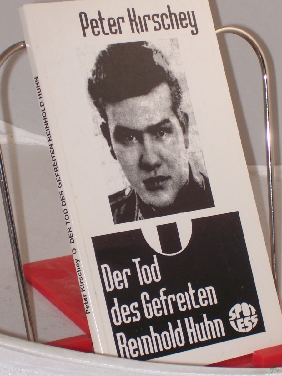 Artikelbild 1 des Artikels “Der Tod des Gefreiten Reinhold Huhn / Peter Kirschey “