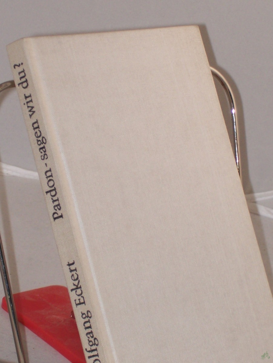 Product image 1 of the product “Pardon, sagen wir du? : Heitere Erzählungen / Wolfgang Eckert ”