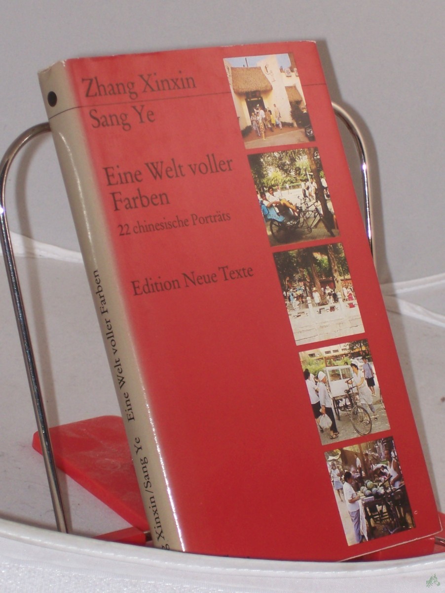 Product image 1 of the product “Eine Welt voller Farben : 22 chines. Portr. / Zhang Xinxin ; Sang Ye. Hrsg. von Eva Müller. Aus d. Chines. übers. von Ines Gründel... ”