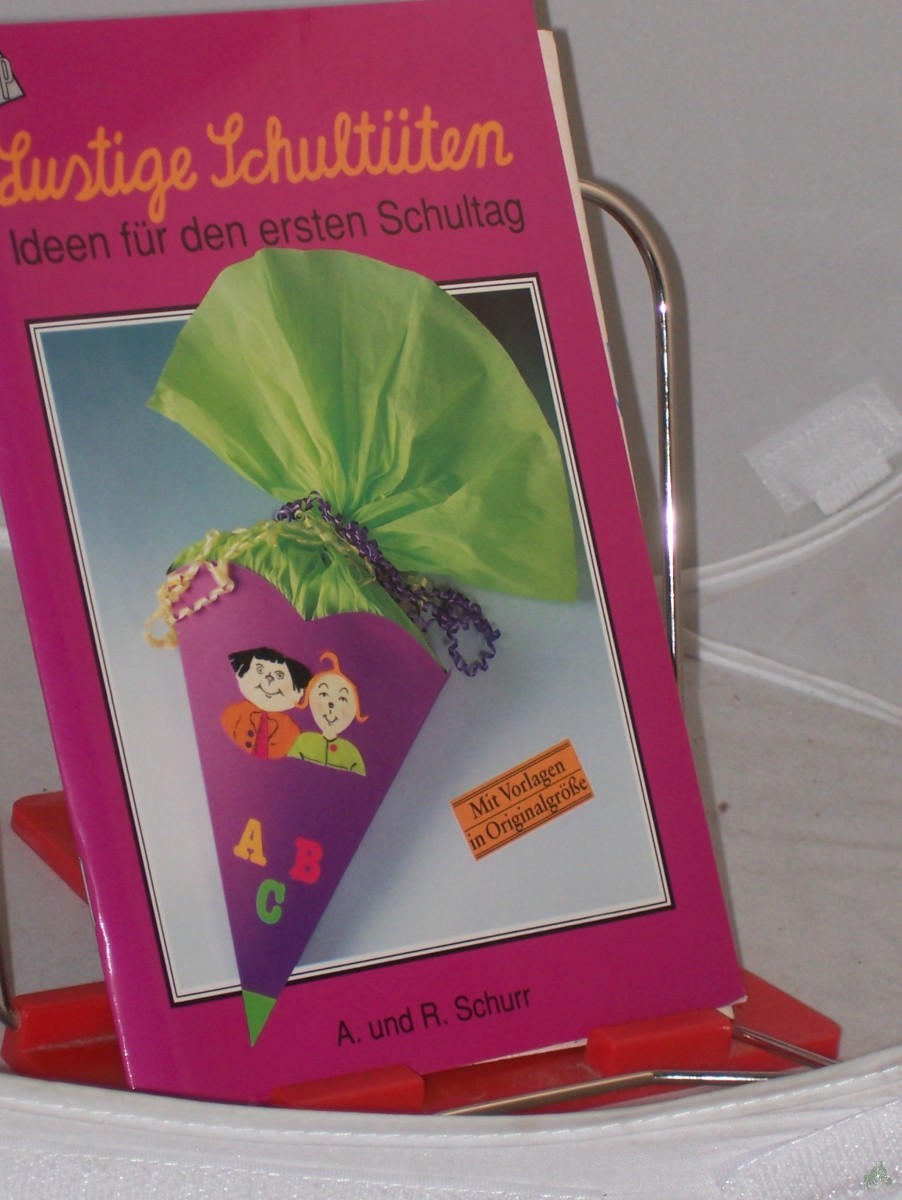 Product image 1 of the product “Lustige Schultüten : Ideen für den ersten Schultag ; mit Vorlagen in Originalgrösse / A. und R. Schurr ”