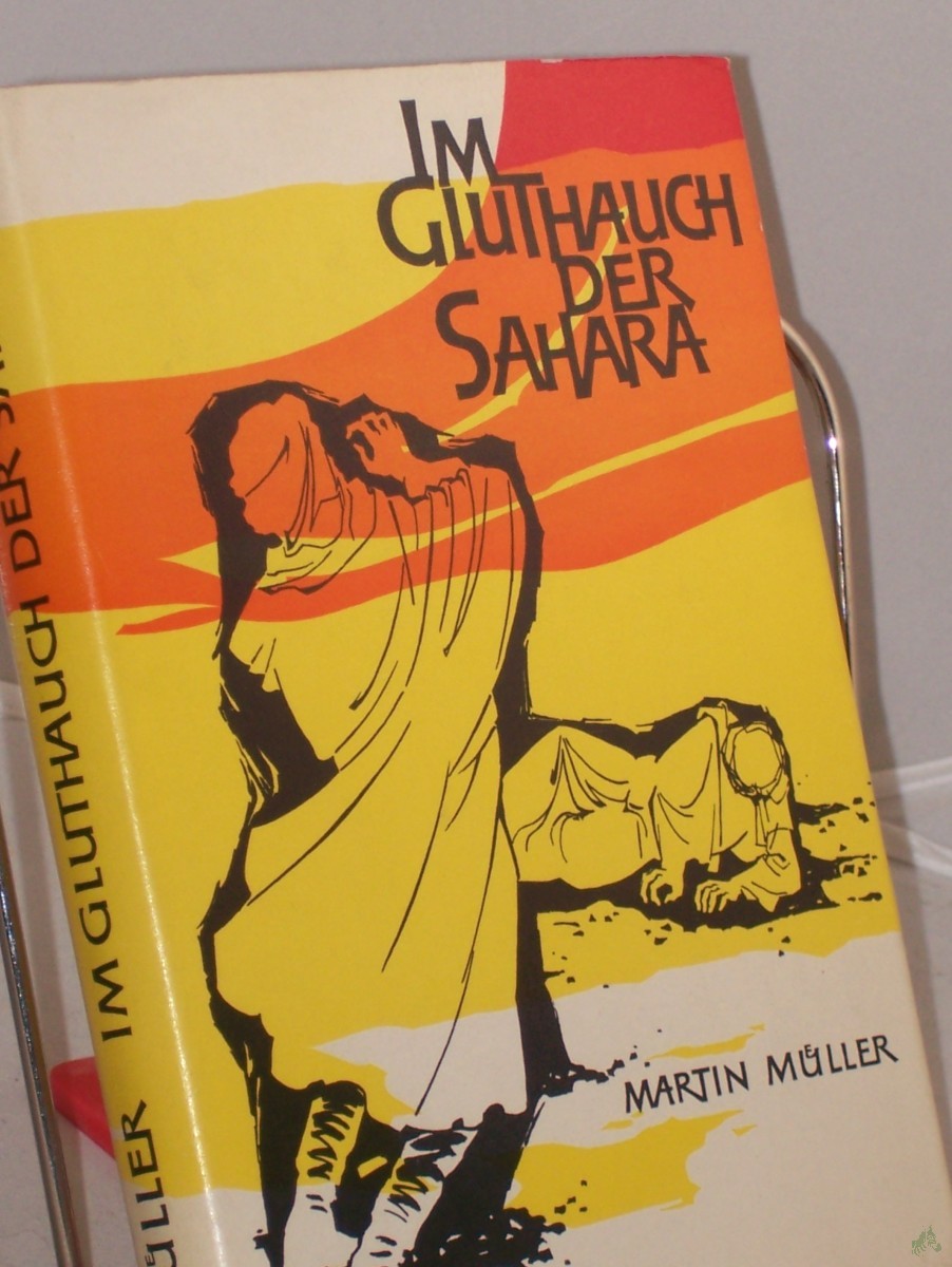 Artikelbild 1 des Artikels “Im Gluthauch der Sahara : Gerhard Rohlfs- e. grosser Afrikaforscher / Martin Müller “