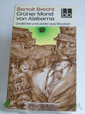 Artikelbild 1 des Artikels “Grüner Mond von Alabama : Gedichte u. Lieder aus Stücken / Bertolt Brecht “