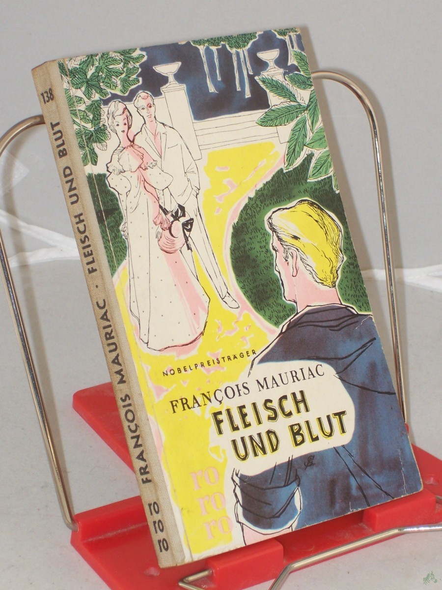 Product image 1 of the product “Fleisch und Blut : Roman / Francois Mauriac. Übers. von Carl August Weber ”