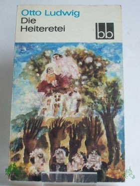 Product image 1 of the product “Die Heiteretei / Otto Ludwig ”
