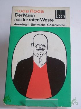 Artikelbild 1 des Artikels “Der Mann mit der roten Weste : Anekdoten, Schwänke, Geschichten / Roda Roda “