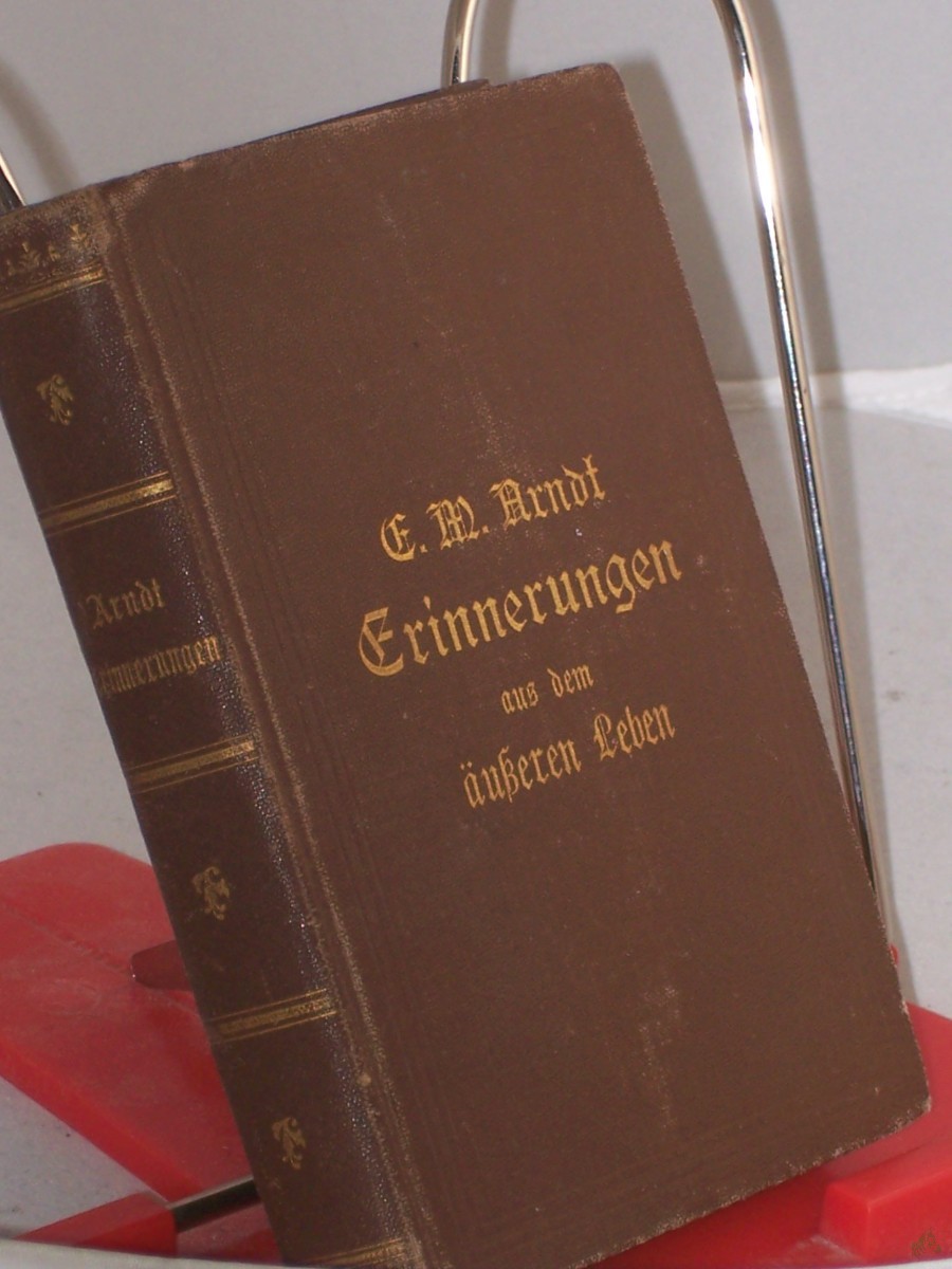 Artikelbild 1 des Artikels “Erinnerungen aus dem äußeren Leben : Mit 1 Bildn. d. Verf. / Von Ernst Moritz Arndt. Hrsg. von Robert Geerds “