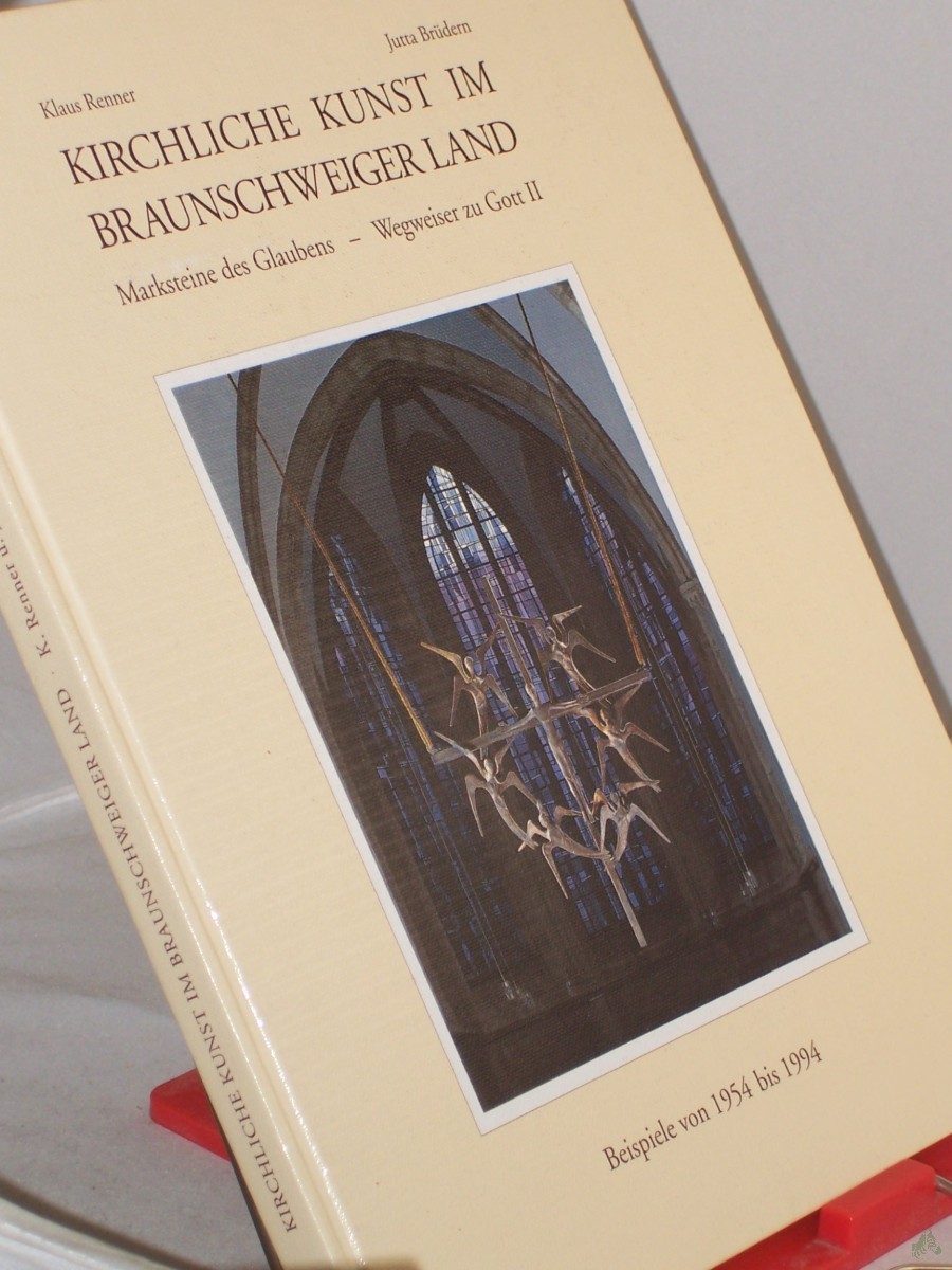 Artikelbild 1 des Artikels “Kirchliche Kunst im Braunschweiger Land : Beispiele von 1954 bis 1994 / hrsg. vom Landeskirchenamt der Evangelisch-Lutherischen Landeskirche in Braunschweig. Klaus Renner ; Jutta Brüdern “