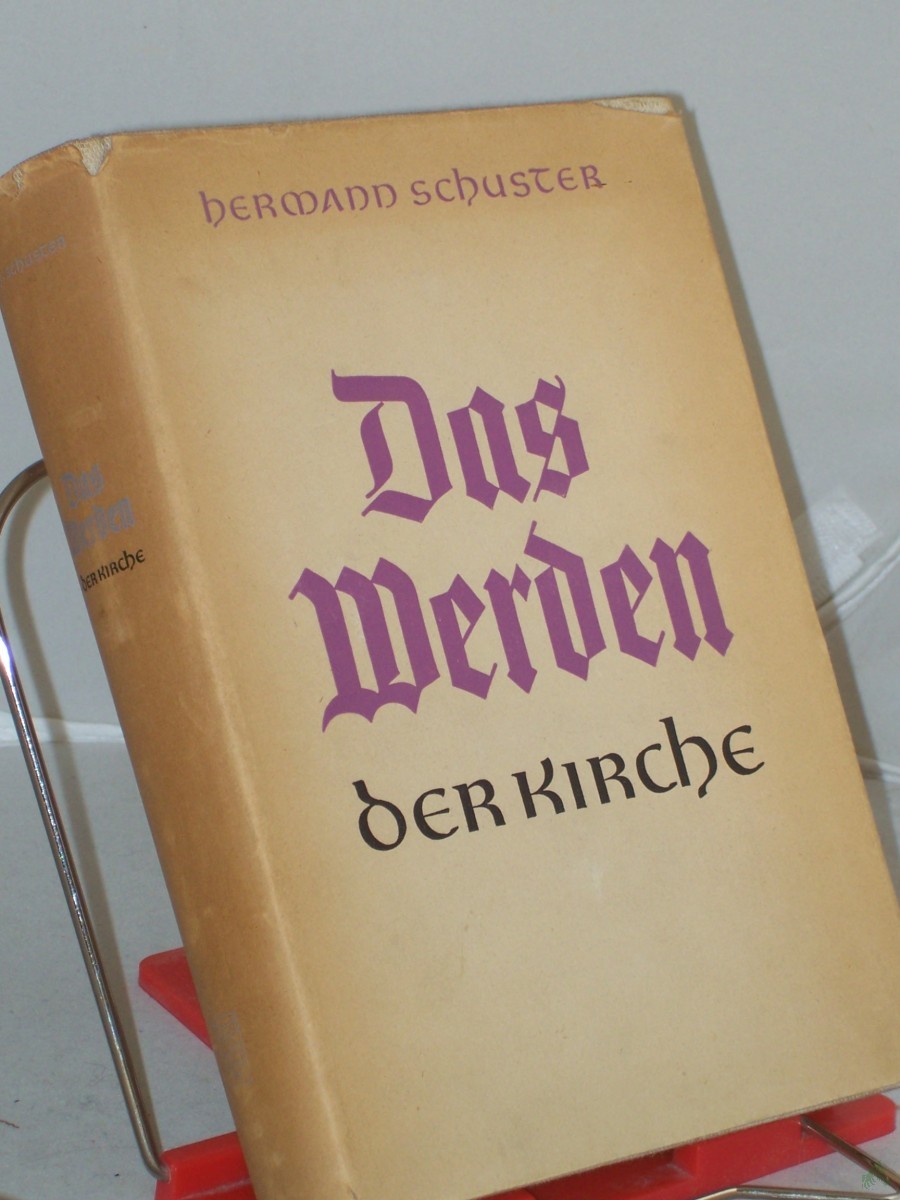 Product image 1 of the product “Das Werden der Kirche : Eine Geschichte der Kirche auf deutschen Boden / Hermann Schuster. Mit Beitr. von Hans Frh. von Campenhausen u. Hermann Dörries ”