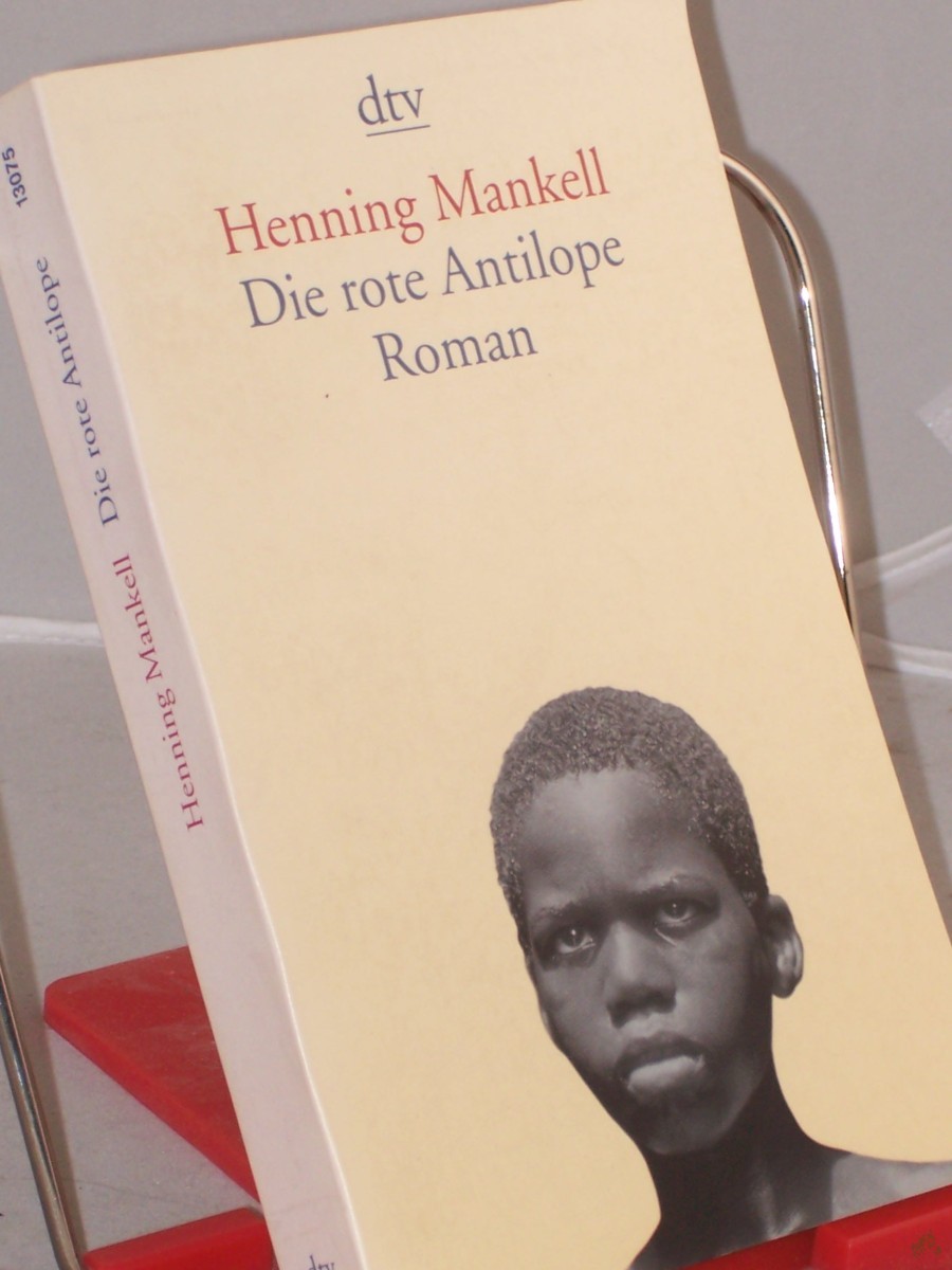 Product image 1 of the product “Die rote Antilope : Roman / Henning Mankell. Aus dem Schwed. von Verena Reichel ”