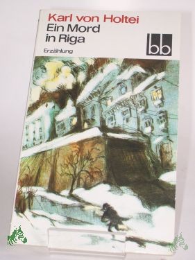 Artikelbild 1 des Artikels “Ein Mord in Riga : Erzählung / Karl von Holtei “