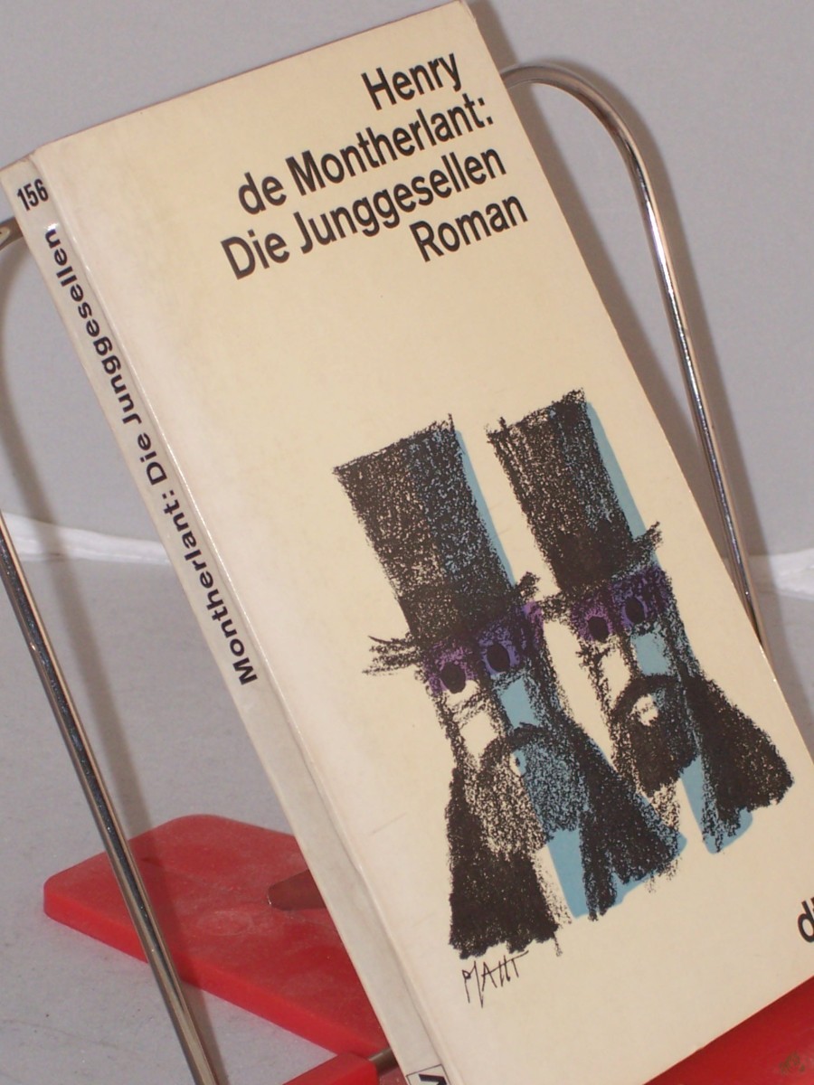 Artikelbild 1 des Artikels “Die Junggesellen : Roman / Henry de Montherlant. Dt. von Ernst Sander “