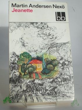 Artikelbild 1 des Artikels “Jeanette : Erinnerungsroman / Martin Andersen Nexö. Aus d. Dän. übers. von Karl Schodder “