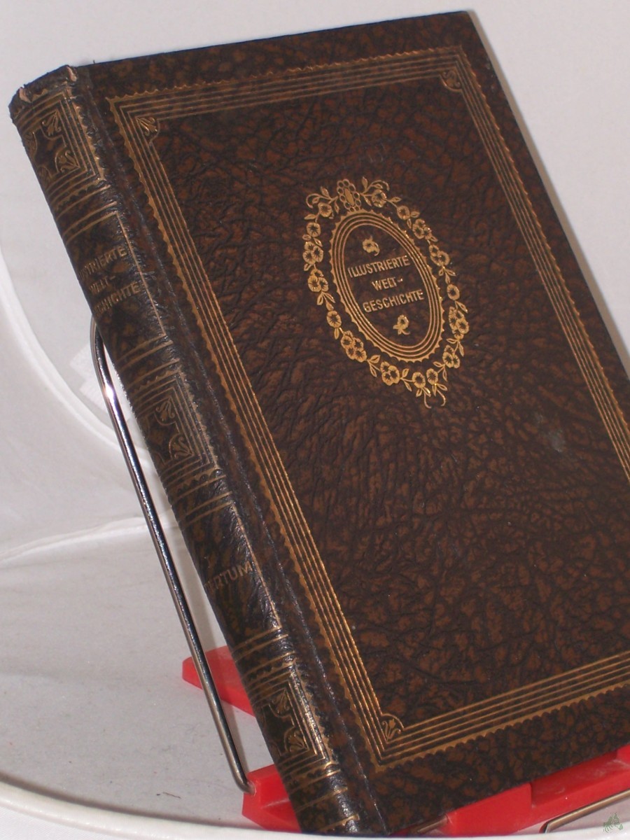 Product image 1 of the product “Illustrierte Weltgeschichte / Hrsg. vom Gefion-Verlag, G. m. b. H. unter Red. von Edv. Lehmann ; Peter Petersen ”