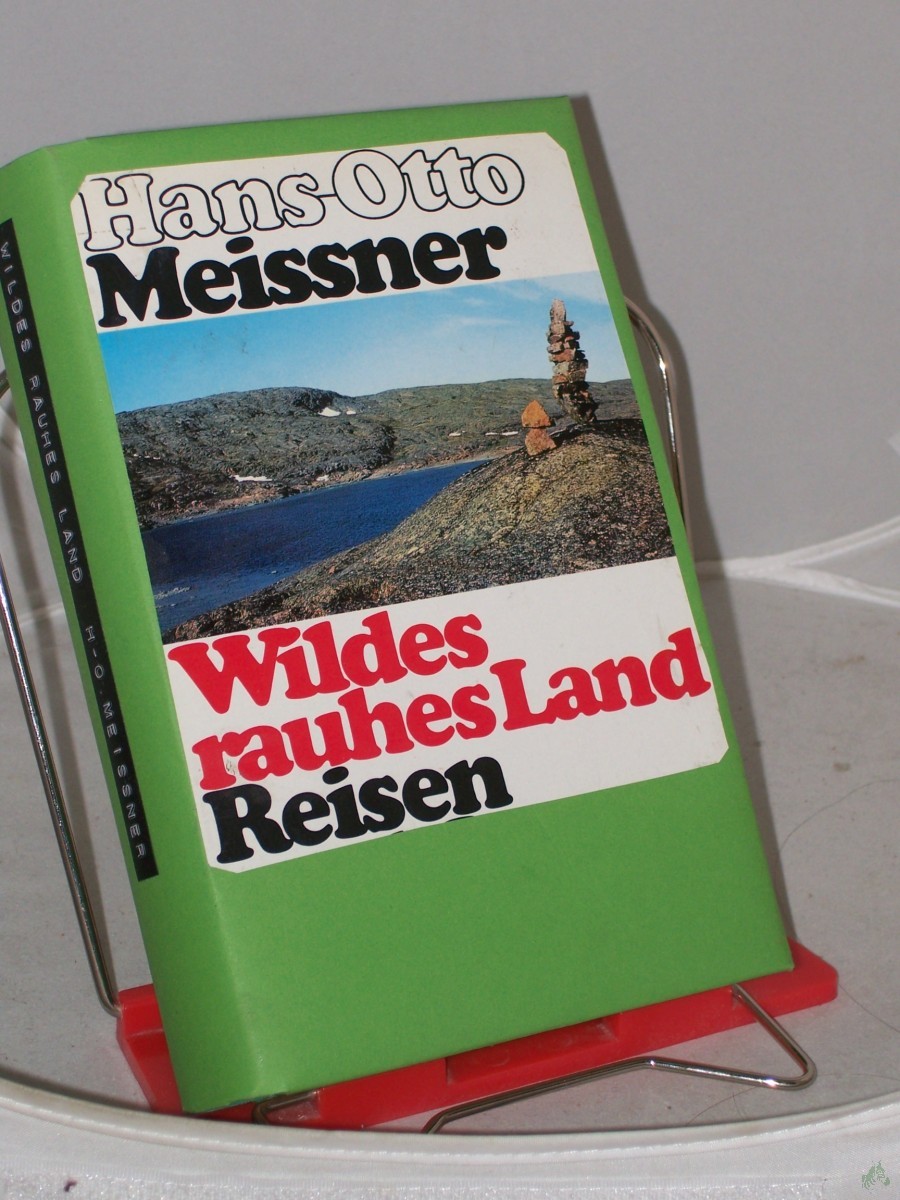 Product image 1 of the product “Wildes rauhes Land : Reisen u. Jagen im Norden Kanadas / Hans-Otto Meissner ”