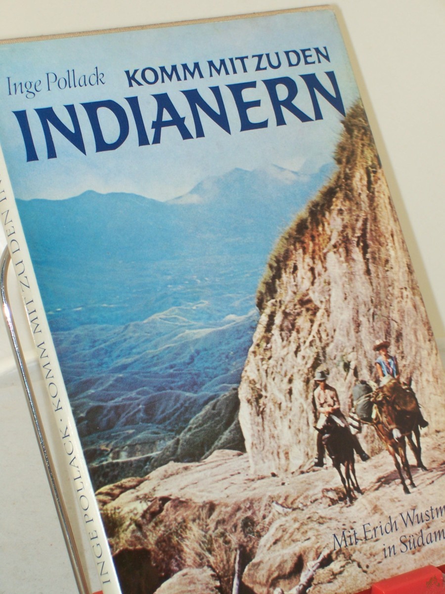 Product image 1 of the product “Komm mit zu den Indianern : mit Erich Wustmann in Südamerika / Inge Pollack ”