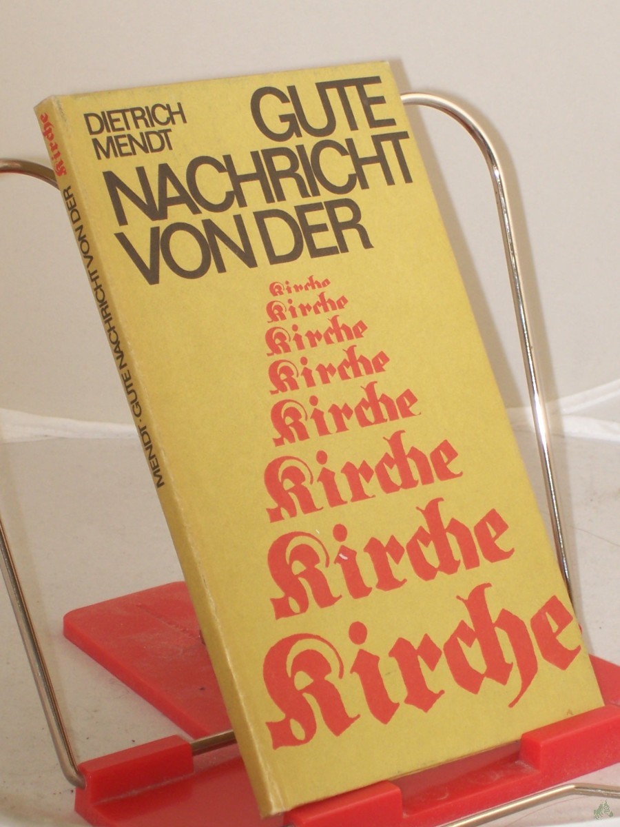 Artikelbild 1 des Artikels “Gute Nachricht von der Kirche : Informationen für Nichtinformierte / Dietrich Mendt. Hrsg. von d. Pressestelle d. Evang.-Luther. Kirche in Thüringen “