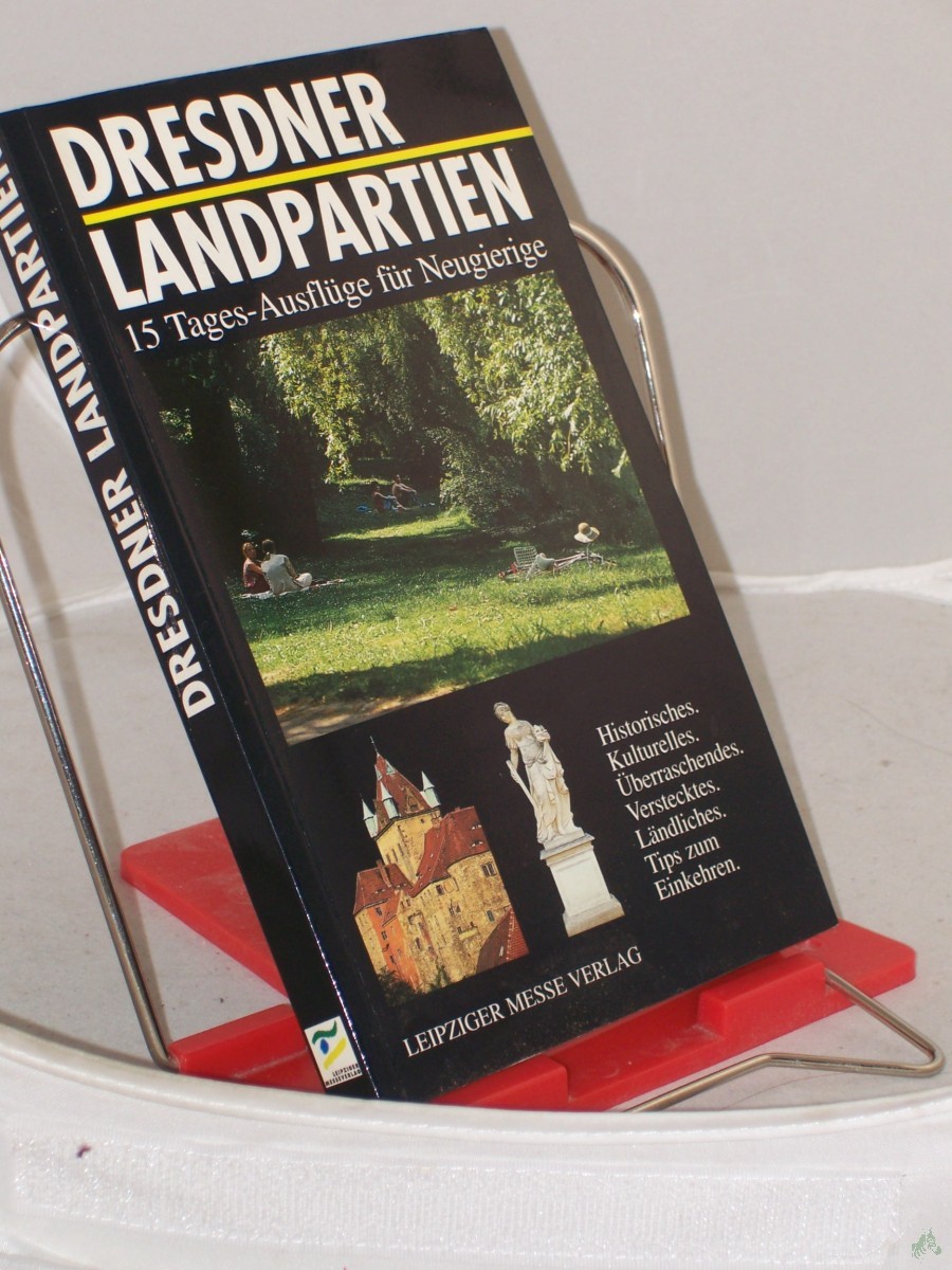 Artikelbild 1 des Artikels “Dresdner Landpartien : 15 Tages-Ausflüge für Neugierige ; Historisches, Kulturelles, Überraschendes, Verstecktes, Ländliches, Tips zum Einkehren / Ulla Heise... Fotos Joachim Rosse “