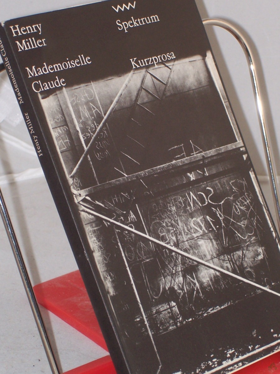 Product image 1 of the product “Mademoiselle Claude / Henry Miller. Ausgew. von Hans Petersen. Aus d. Amerikan. von Kurt Wagenseil u. Herbert Zand ”