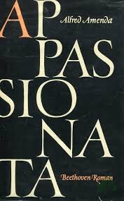 Product image 1 of the product “Appassionata : Ein Lebensroman Beethovens / Alfred Amenda ”