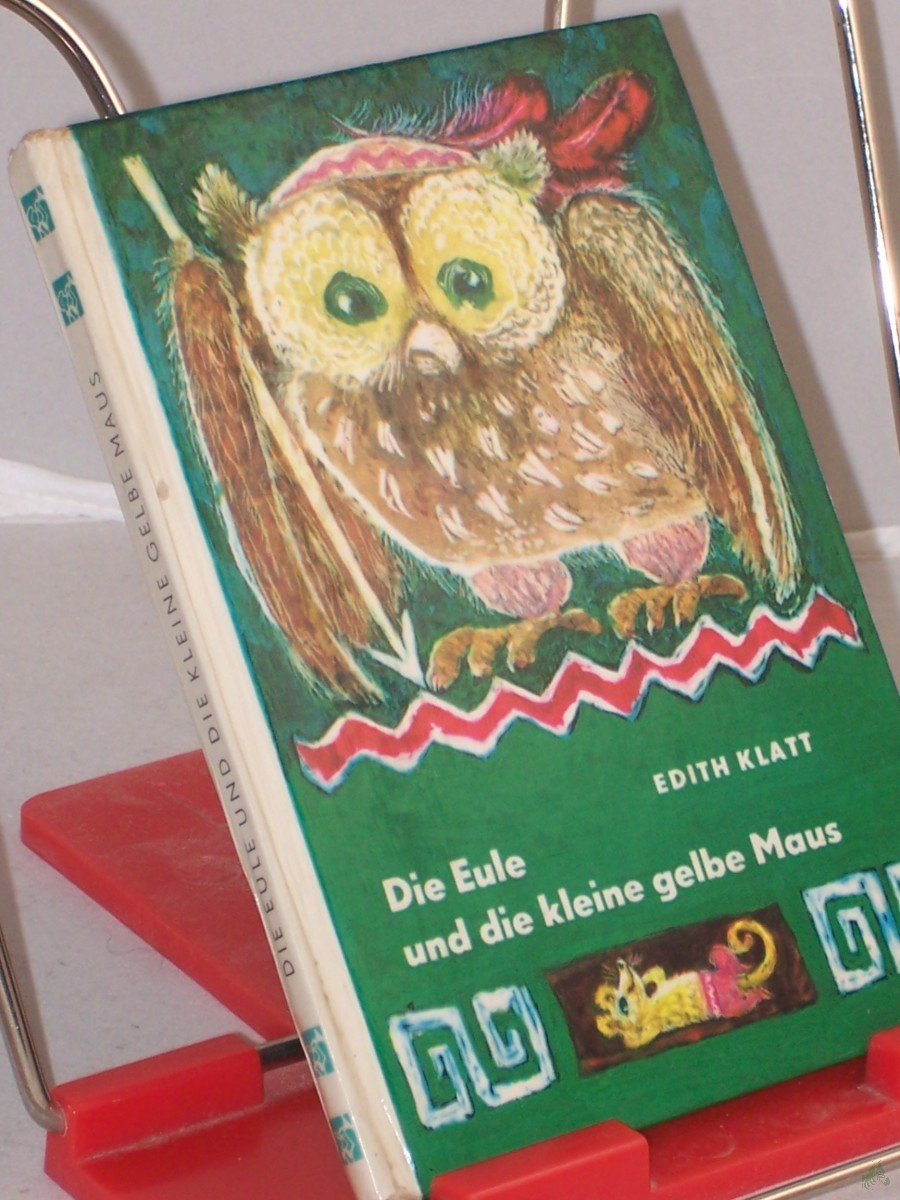 Product image 1 of the product “Die Eule und die kleine gelbe Maus : lustige Tiermärchen d. Indianer / Edith Klatt. Illustrationen von Erika Klein ”