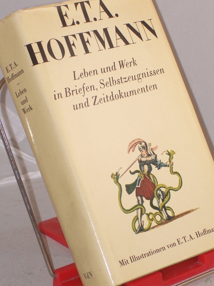Product image 1 of the product “Leben und Werk in Briefen, Selbstzeugnissen und Zeitdokumenten / E. T. A. Hoffmann. Hrsg. von Klaus Günzel ”