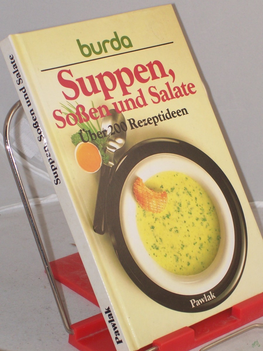 Artikelbild 1 des Artikels “Suppen, Sossen und Salate : über 200 Rezeptideen / Rezepte: Burda-Kochstudio. Burda. Red.: Elisabeth Klapper “