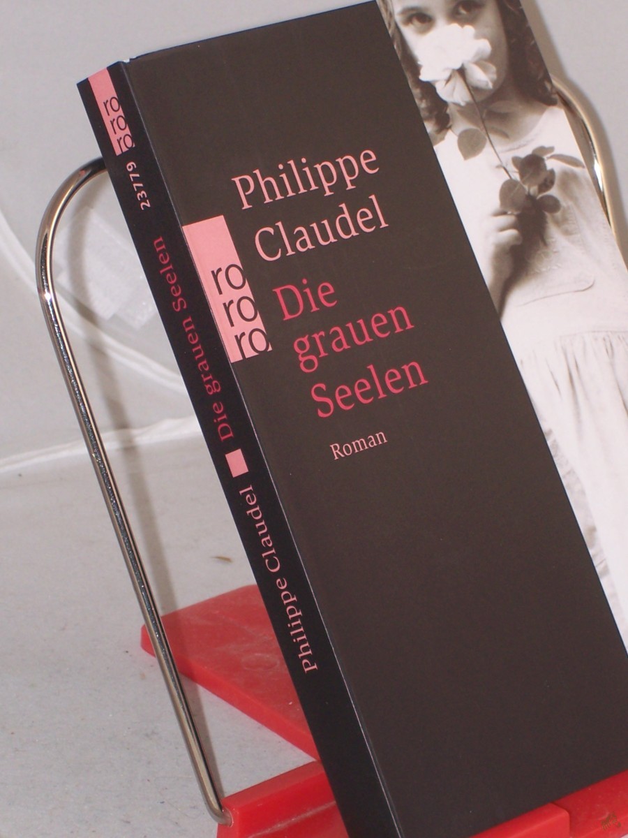 Product image 1 of the product “Die grauen Seelen : Roman / Philippe Claudel. Aus dem Franz. von Christiane Seiler ”