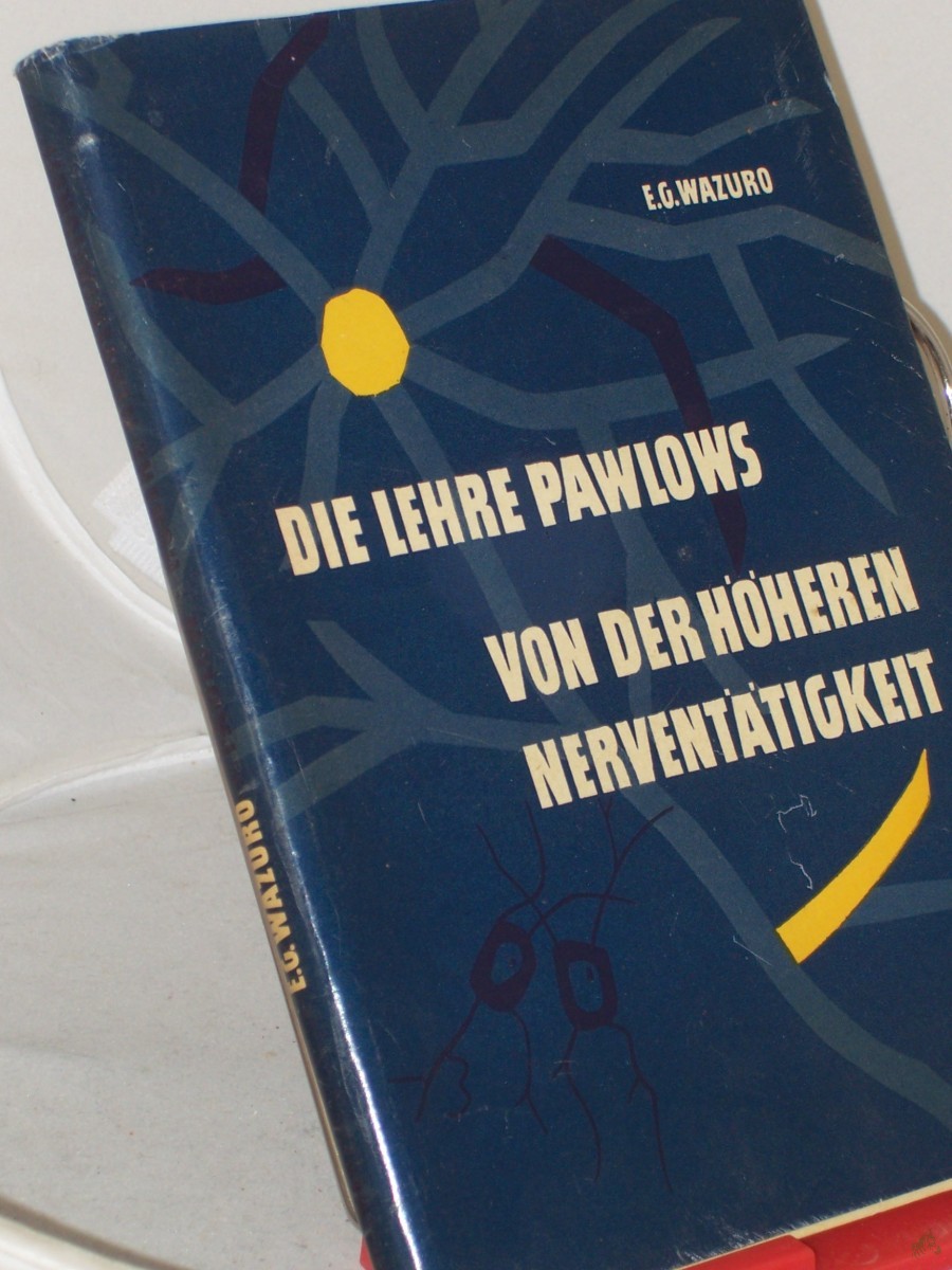Product image 1 of the product “Die Lehre Pawlows von der höheren Nerventätigkeit / E. G. Wazuro. Übers. aus d. Russ.: Peter G. Klemm ”