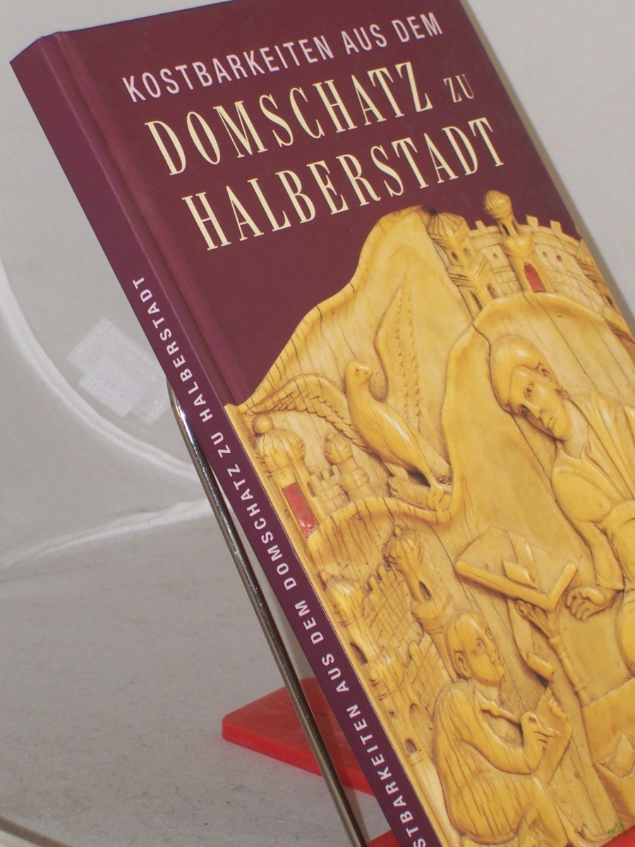 Artikelbild 1 des Artikels “Kostbarkeiten aus dem Domschatz zu Halberstadt / Hrsg. Landesamt für Denkmalpflege Sachsen-Anhalt... Autoren Ute Bednarz... Red. Barbara Pregla... “