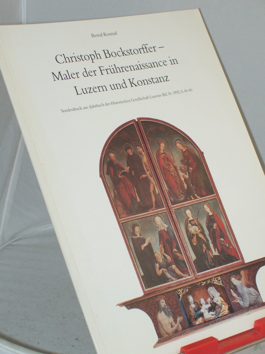 Product image 1 of the product “Christoph Bockstorffer : Maler der Frührenaissance in Luzern und Konstanz. Sonderdruck aus Jahrbuch der Historischen Gesellschaft Luzern, Bd. 10, 1992. ”